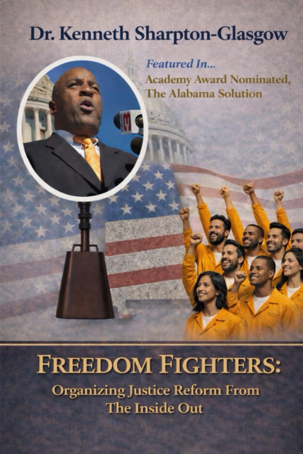 Freedom Fighters:: Organizing Justice Reform from the Inside Out