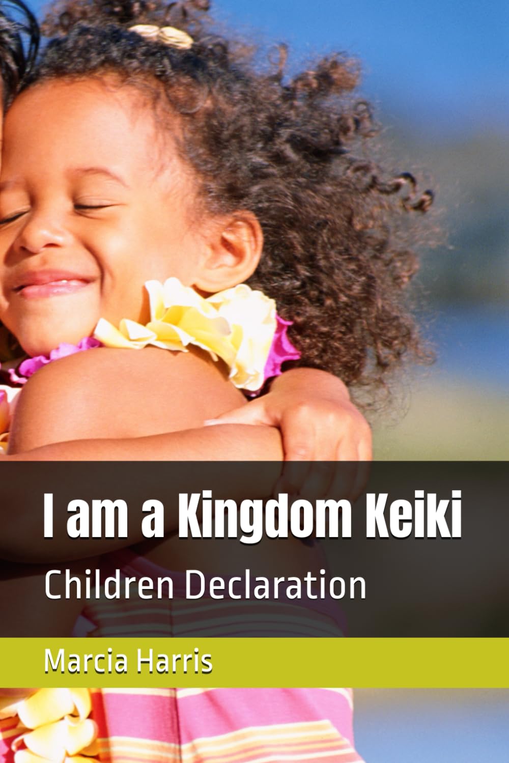 I am a Kingdom Keiki: Children Declaration