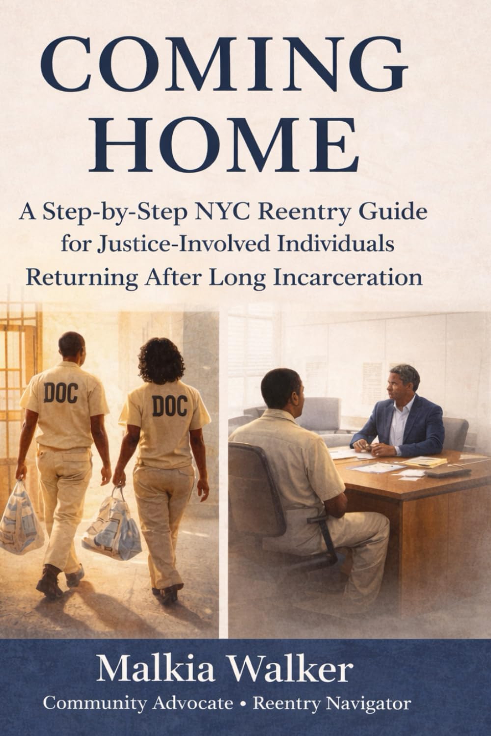 COMING HOME: A Step-by-Step NYC Reentry Guide for Justice-Involved Individuals Returning After Long Incarceration