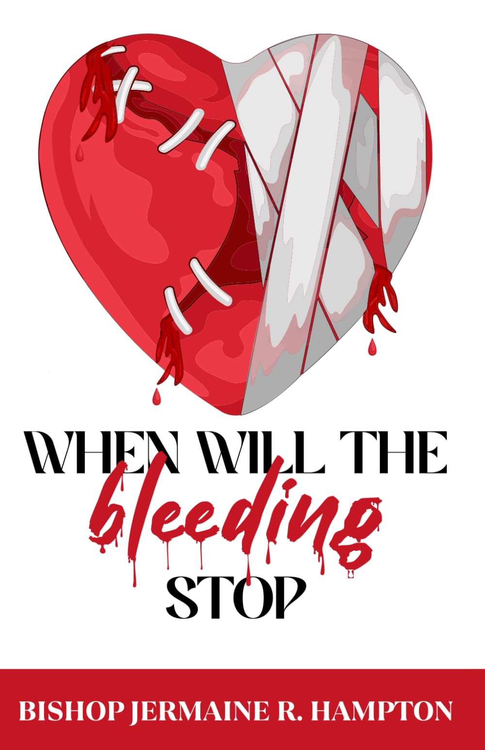 When Will the Bleeding Stop?: Finding Healing, Hope, and Wholeness Through Christ