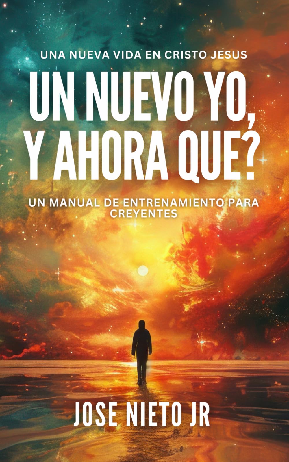 Un Nuevo Yo, Y Ahora Que? (Spanish Edition)
