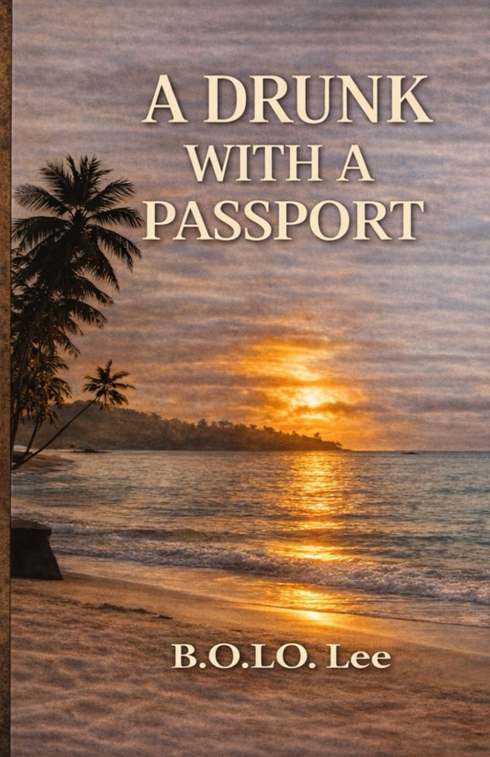 A Drunk With a Passport