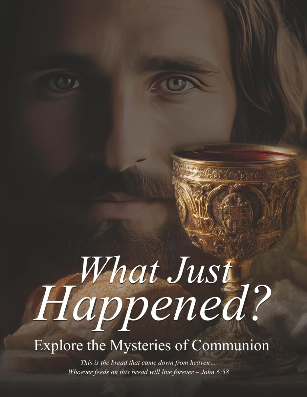 WHAT JUST HAPPENED?: EXPLORE THE MYSTERIES OF COMMUNION