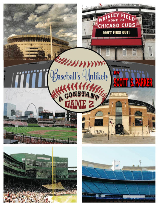 Baseball's Unlikely: A Constant GAME 2 (Scott S. Parker's MLB History Collection)