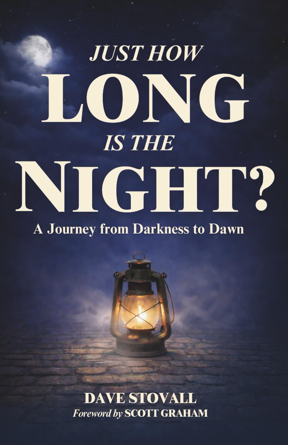 Just How Long is the Night?: A Journey from Darkness to Dawn