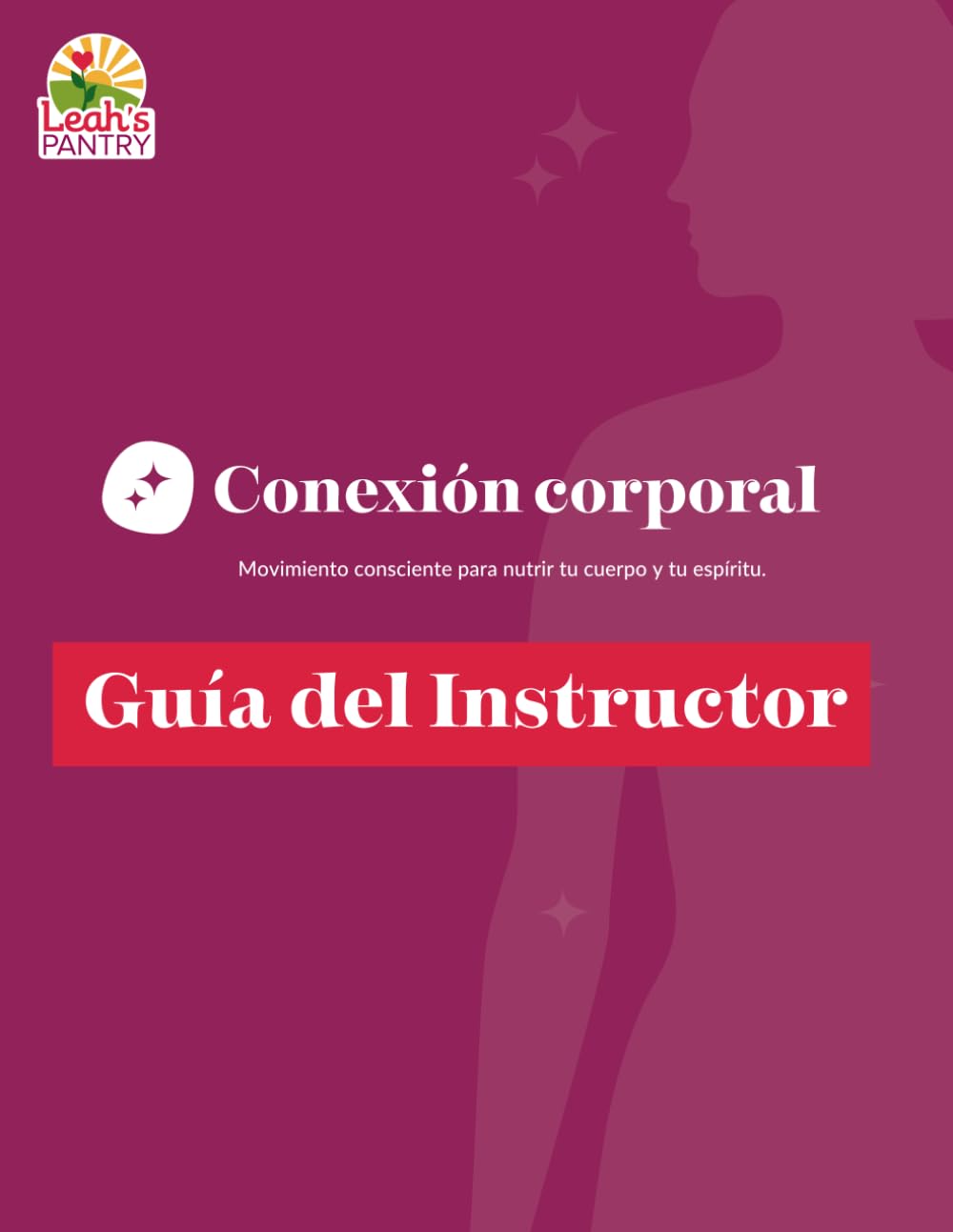 Conexión Corporal Guía del Instructor para Adultos y Niños (Spanish Edition)