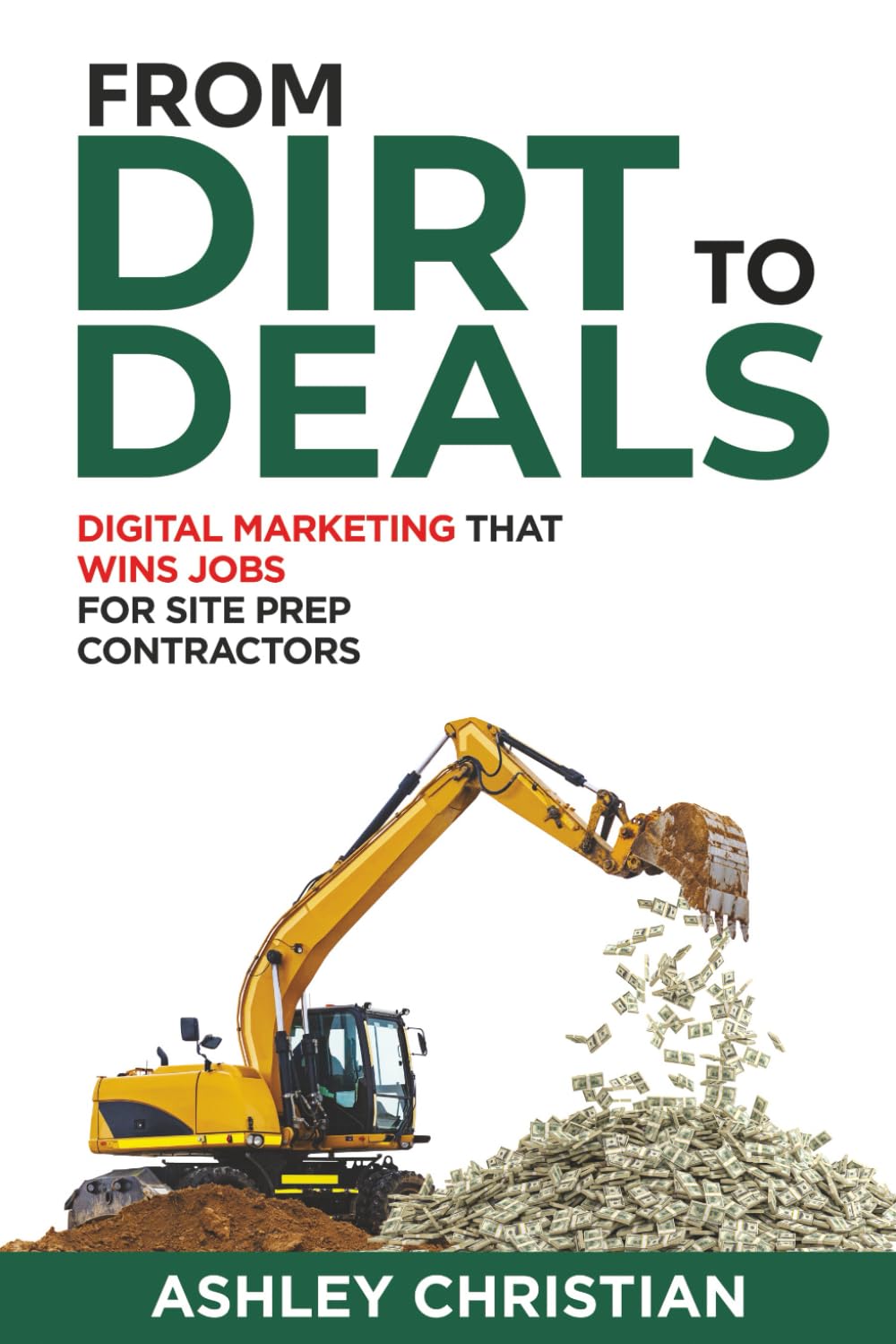 From Dirt to Deals: Digital Marketing that Wins Jobs for Site Prep Contractors