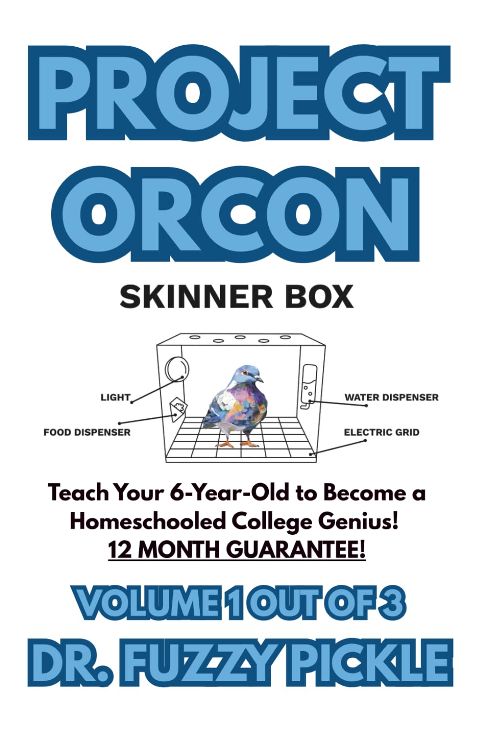 PROJECT ORCON: VOLUME 1 - Teach Your 6-Year-Old to Become a Homeschooled College Genius! 12 Month Guarantee!