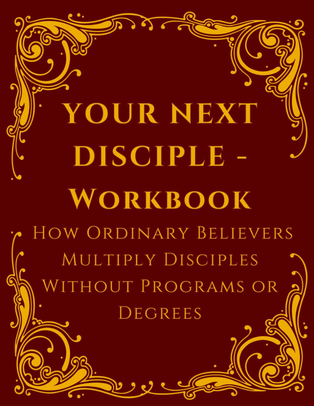 Your Next Disciple- WORKBOOK (The KIngs, Prophets and Messengers of the Bible)