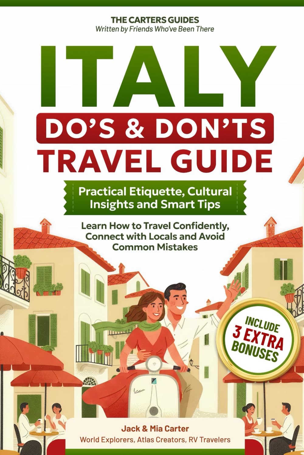 Italy Do’s & Don’ts Travel Guide: Practical Etiquette, Cultural Insights and Smart Tips: Learn How to Travel Confidently, Connect with Locals and Avoid Common Mistakes.