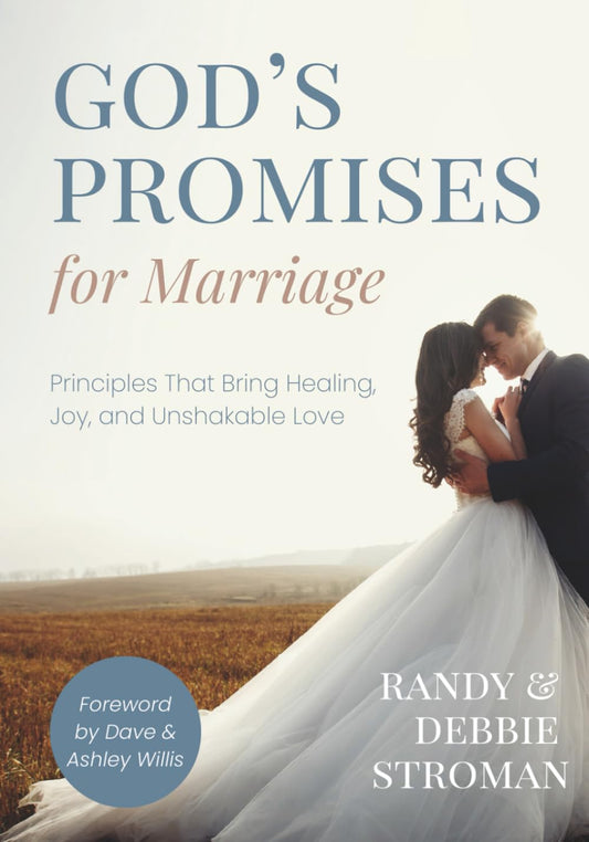 God's Promises for Marriage: Principles That Bring Healing, Joy, and Unshakeable Love