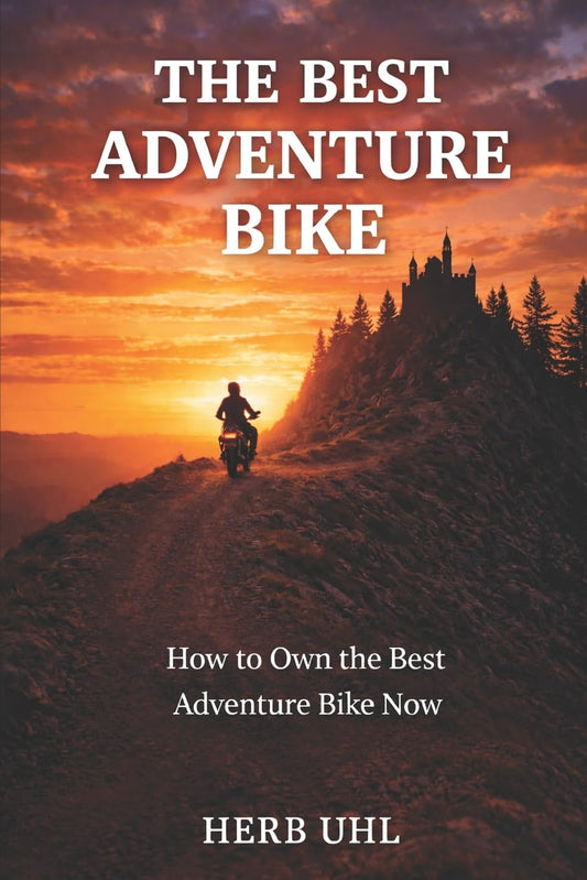 The Best Adventure Bike: How to Own the Best Adventure Bike Now