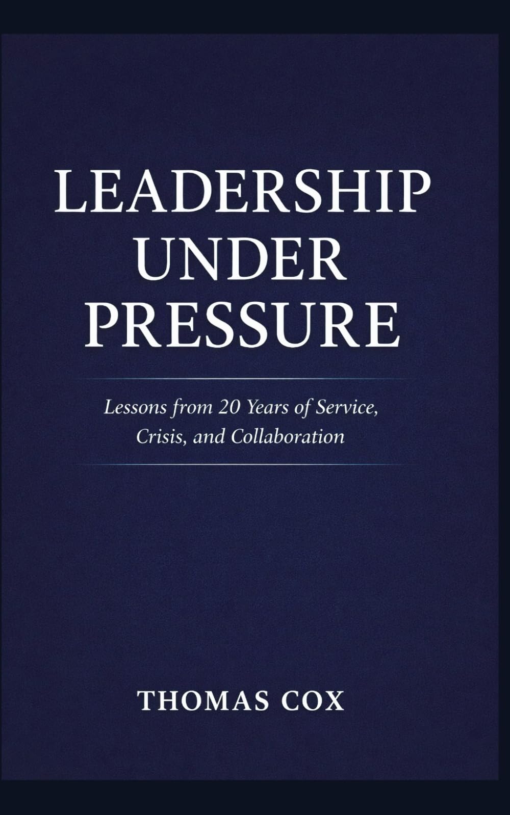 Leadership Under Pressure: Lessons from 20 Years of Service, Crisis, and Collaboration