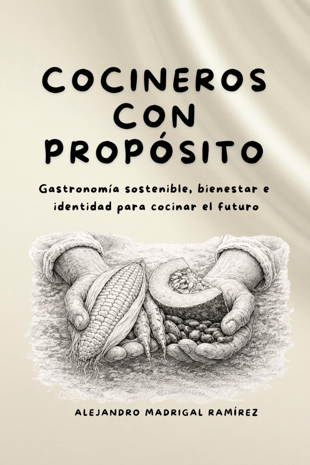Cocineros con Propósito: Gastronomía sostenible, bienestar e identidad para cocinar el futuro (Spanish Edition)