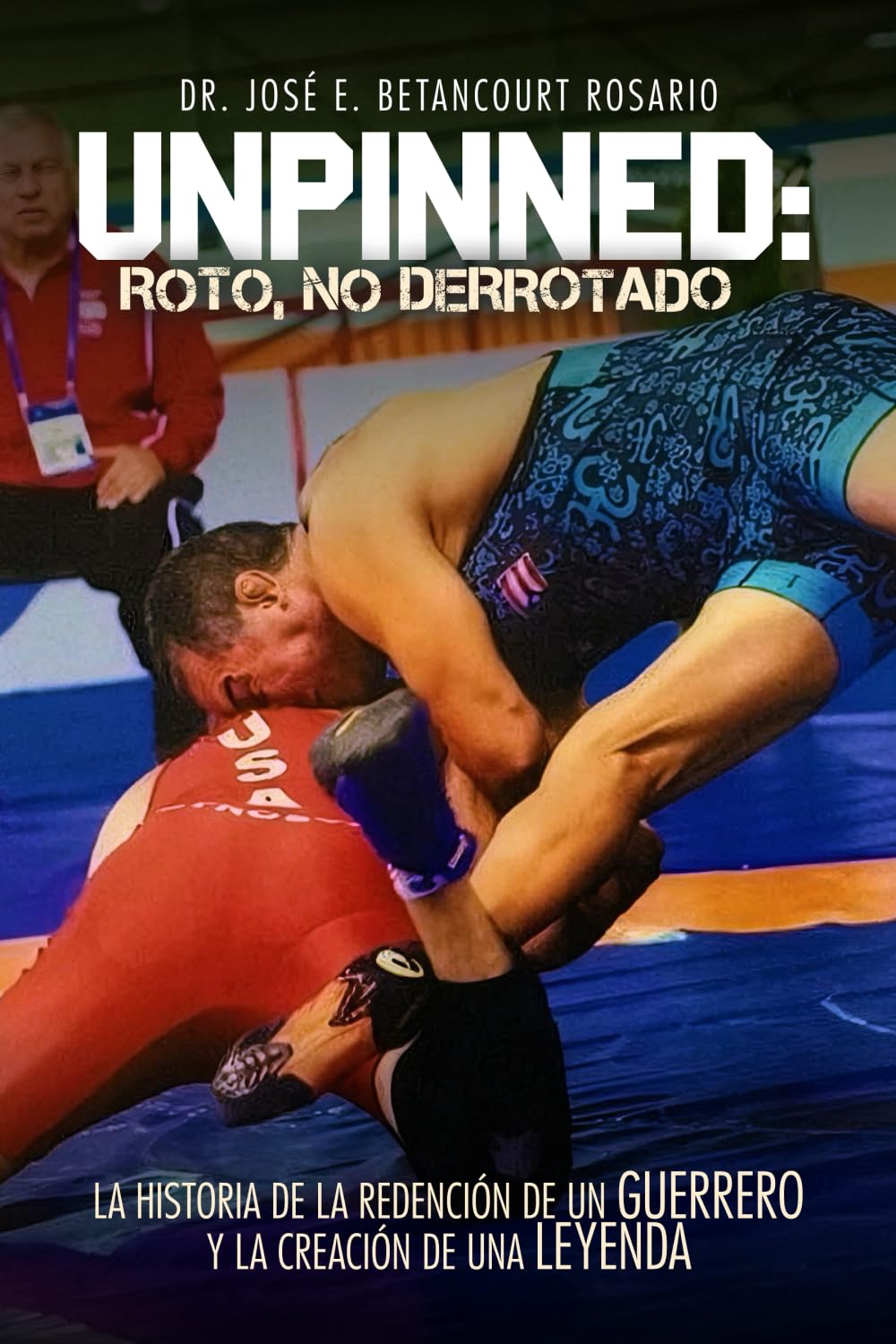 Unpinned: Roto, no derrotado (Spanish Edition)