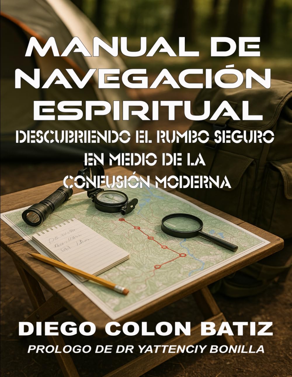 Manual de Navegación Espiritual: DESCUBRIENDO EL RUMBO SEGURO EN MEDIO DE LA CONFUSIÓN MODERNA (Spanish Edition)
