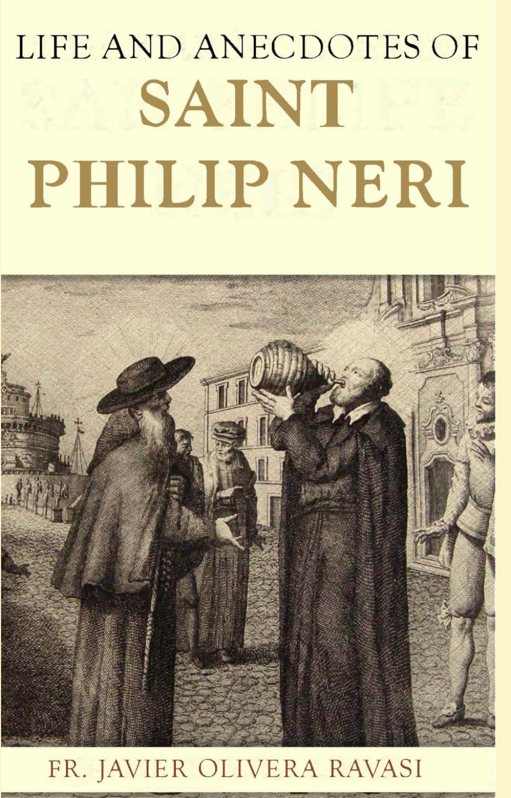 LIFE AND ANECDOTES OF SAINT PHILIP NERI