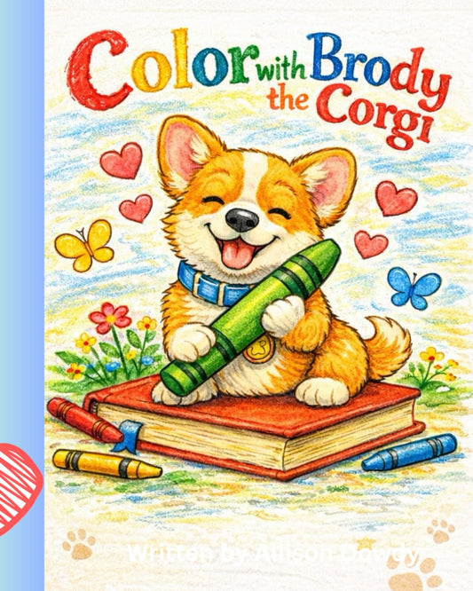 Color with Brody the Corgi: Coloring Book (Brody the Corgi - Stories for Kids)