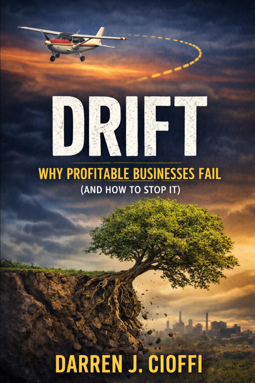 Drift: Why Profitable Businesses Fail (And How To Stop It)