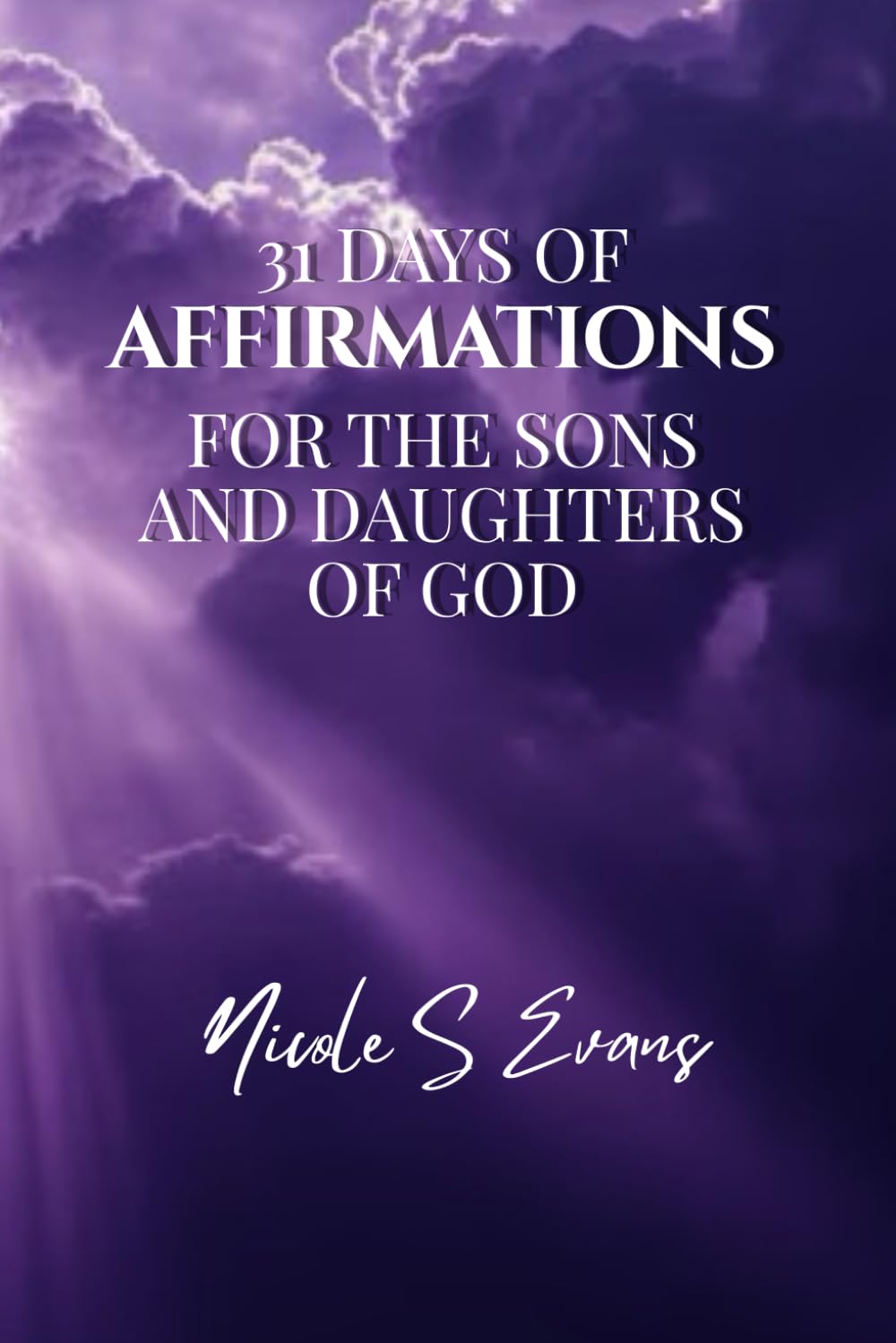 31 Days of Affrimations for the Sons and Daughters of God