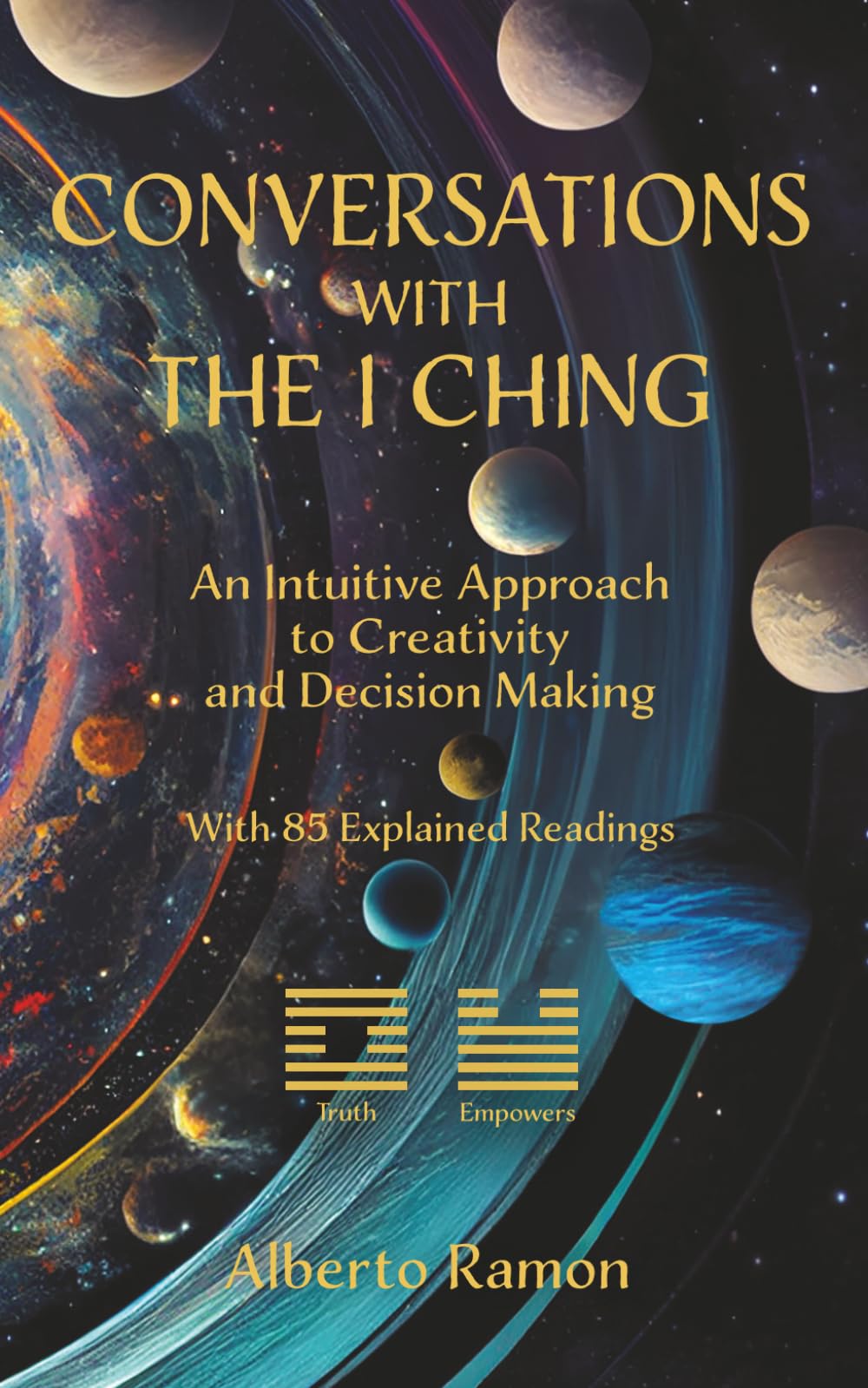 CONVERSATIONS WITH THE I CHING: An Intuitive Approach to Creativity and Decision Making