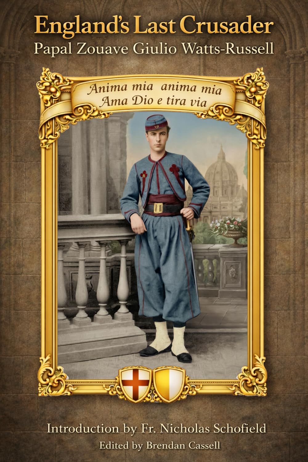 England's Last Crusader: Papal Zouave Giulio Watts-Russell