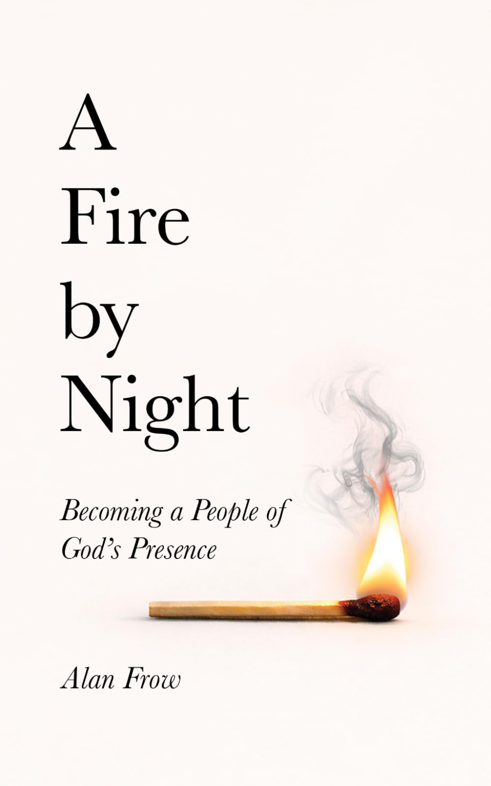 A Fire by Night: Becoming a People of God's Presence