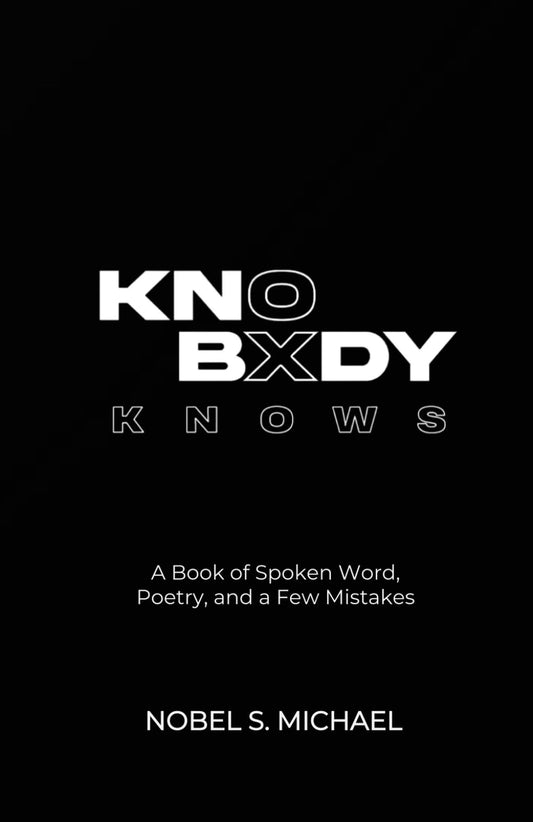 KNOBXDY KNOWS: A Book of Poetry, Spoken Word, and a Few Mistakes