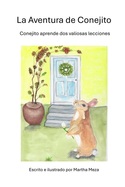 La Aventura de Conejito: Conejito aprende dos valiosas lecciones (Spanish Edition)