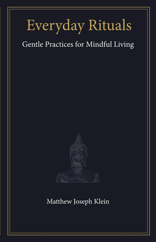 Everyday Rituals: Gentle Practices for Mindful Living