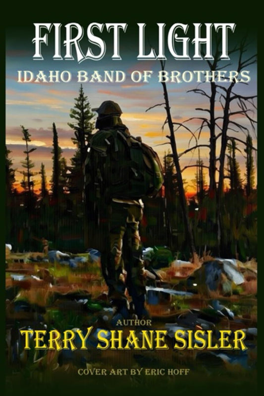 First Light: Idaho Band of Brothers