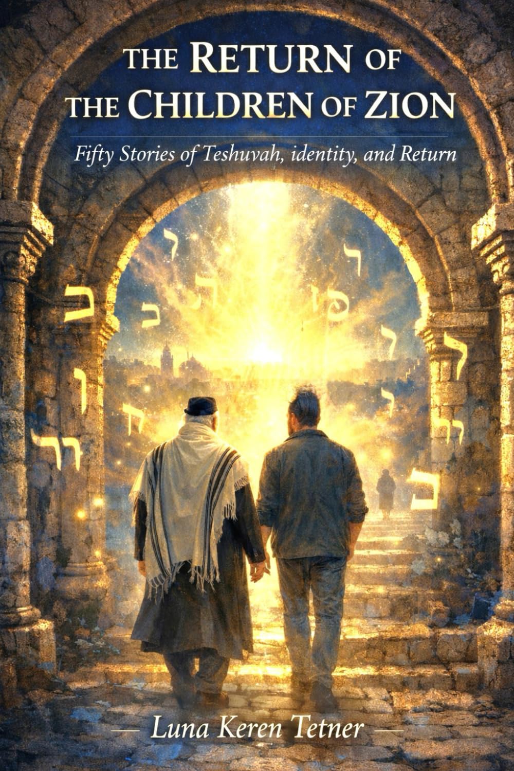 The Return of the Children of Zion: Fifty Stories of Teshuvah, Identity, and Return (Stories of the Children of Zion)