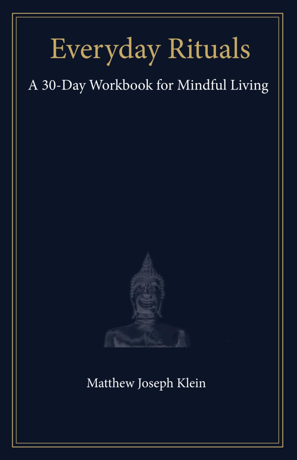 Everyday Rituals: A 30-Day Workbook for Mindful Living