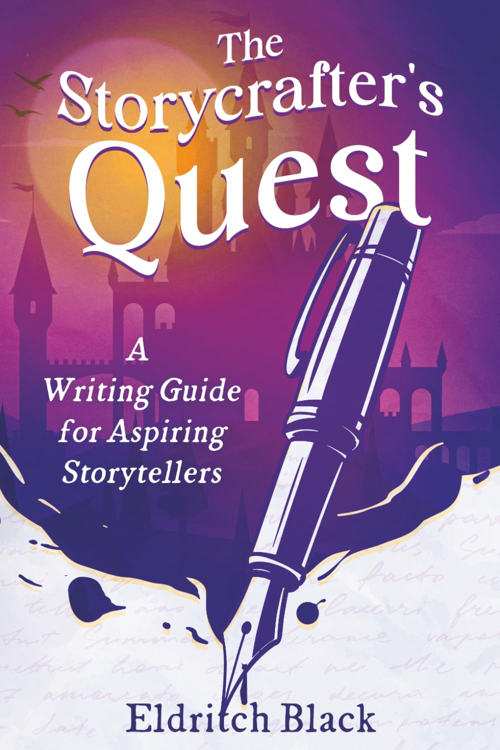 The Storycrafter's Quest: A Writing Guide for Aspiring Storytellers