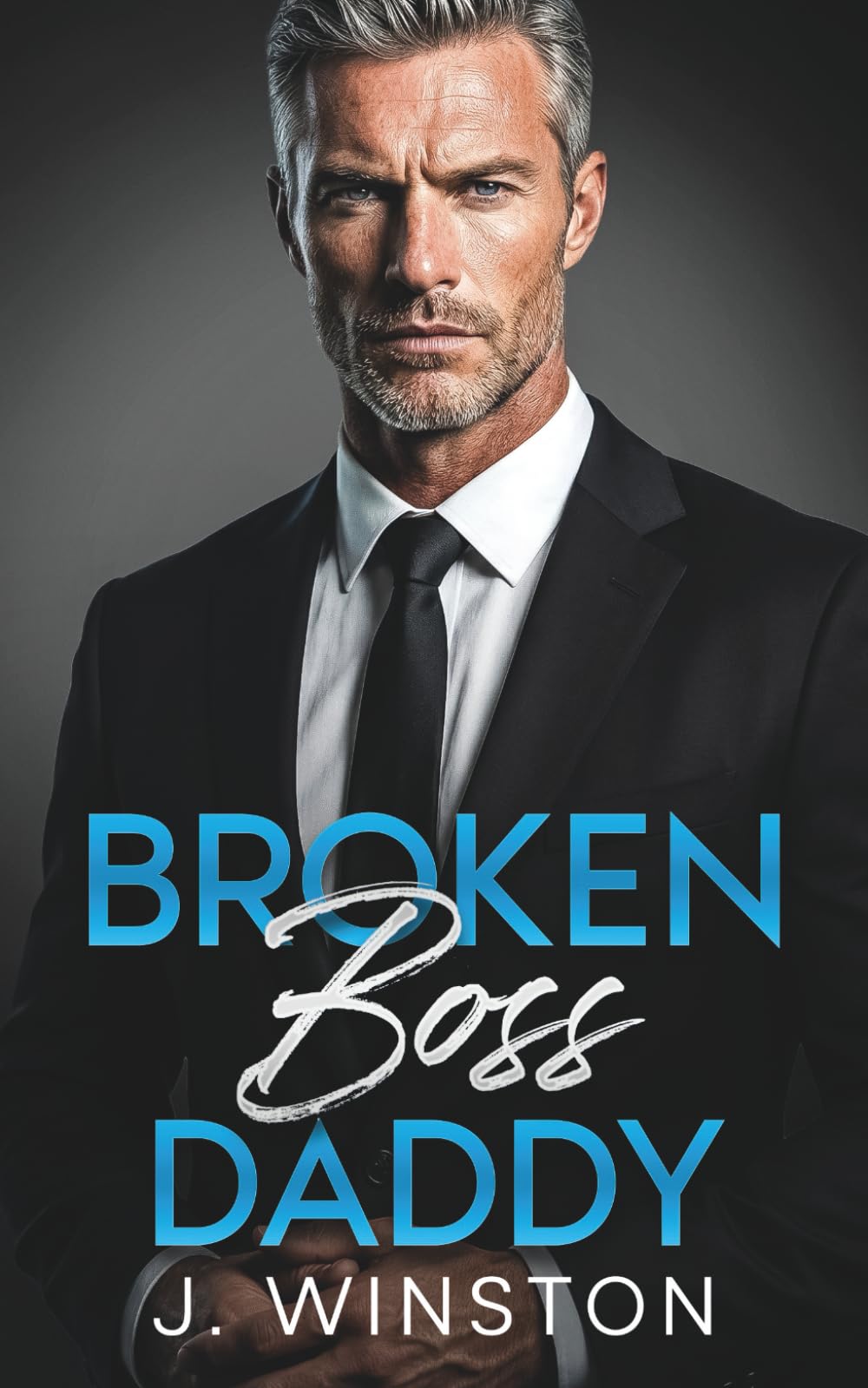 Broken Boss Daddy: A Grumpy Billionaire Single Dad Office Romance