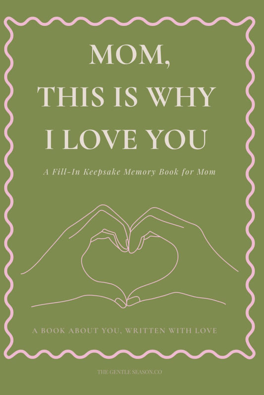 MOM, THIS IS WHY I LOVE YOU: A Fill-In Keepsake Memory Book for Mom — Meaningful Guided Gift from Family, Kids, or Loved Ones for Mother’s Day, Birthday, or Special Moments