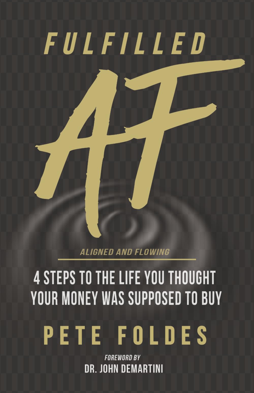 Fulfilled AF: 4 Steps to the Life You Thought Your Money Was Supposed to Buy