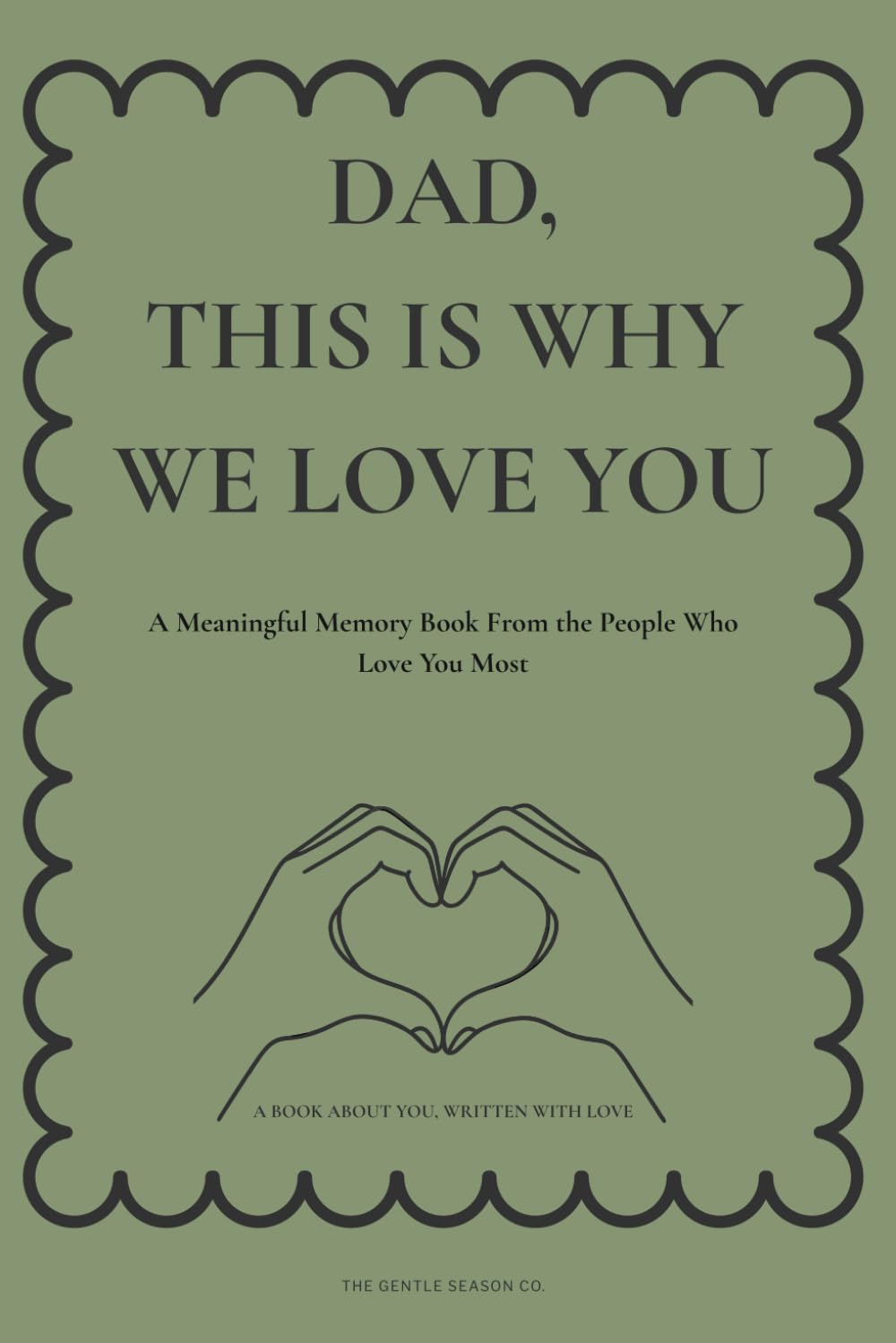 DAD, THIS IS WHY WE LOVE YOU: A Guided Keepsake Memory Book from Mom & Kids — A Meaningful Fill-In Gift Dad Will Treasure Forever