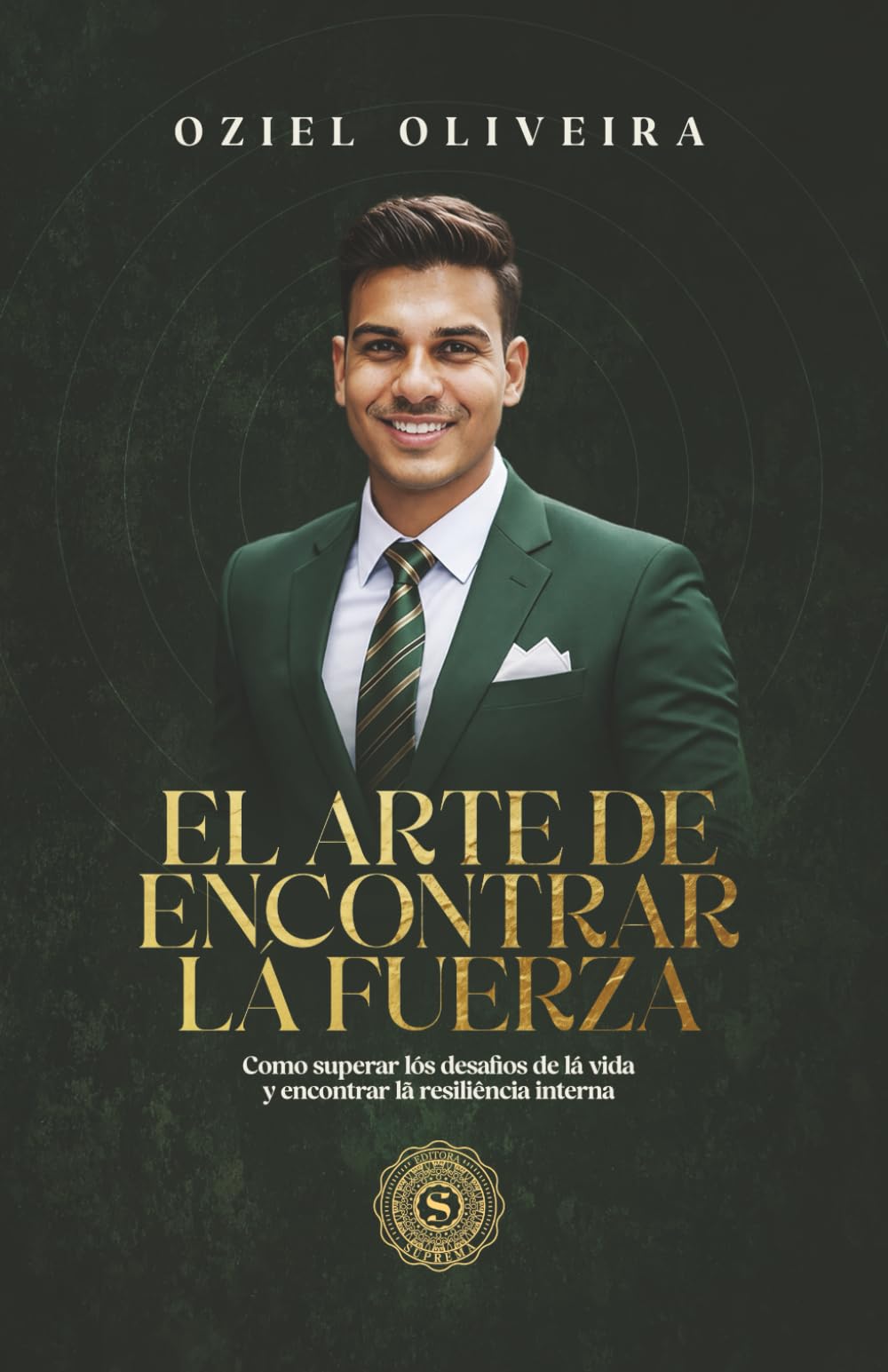 El Arte De Encontrar Lá Fuerza: Como Superar Lós Desafios de Lá Vida y Encontrar Lã Resiliência Interna (Spanish Edition)