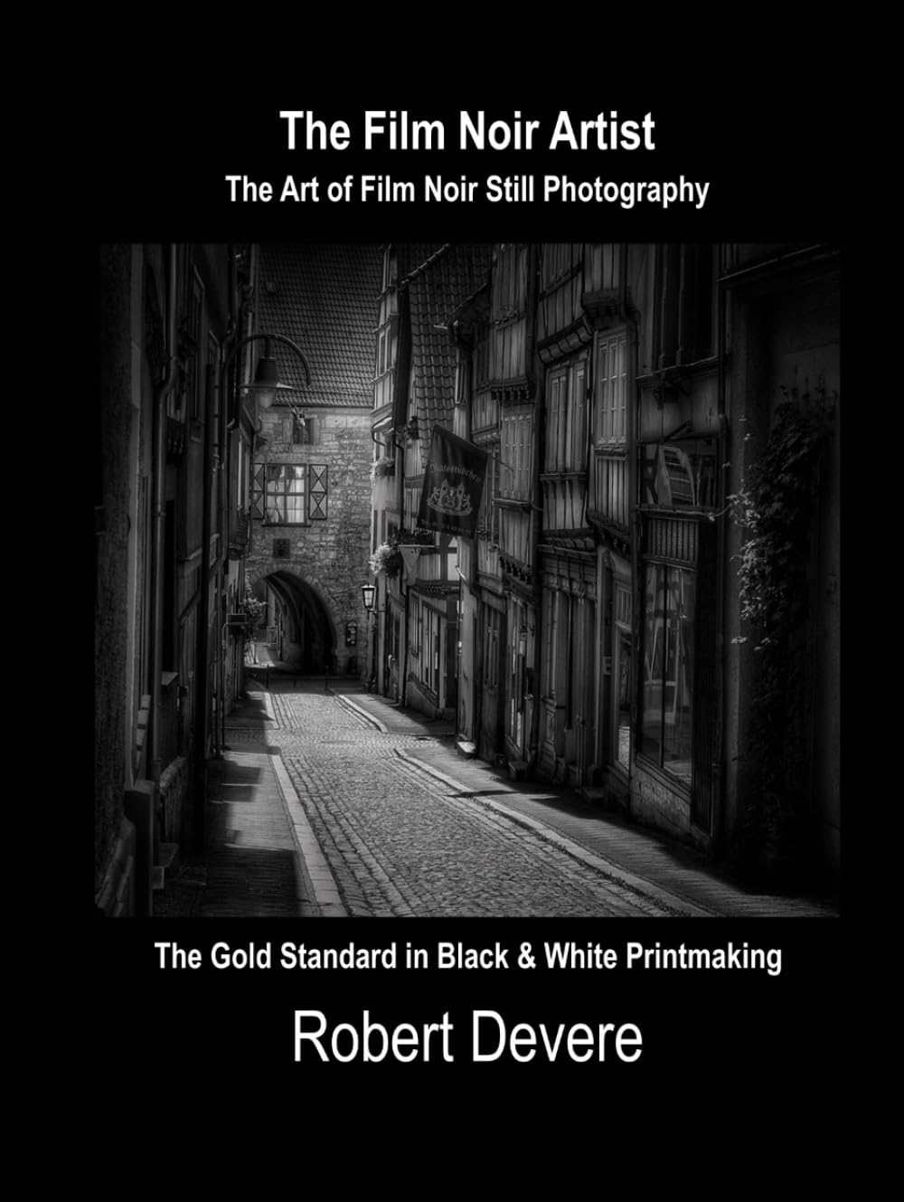 The Film Noir Artist: The Art of Film Noir Still Photography