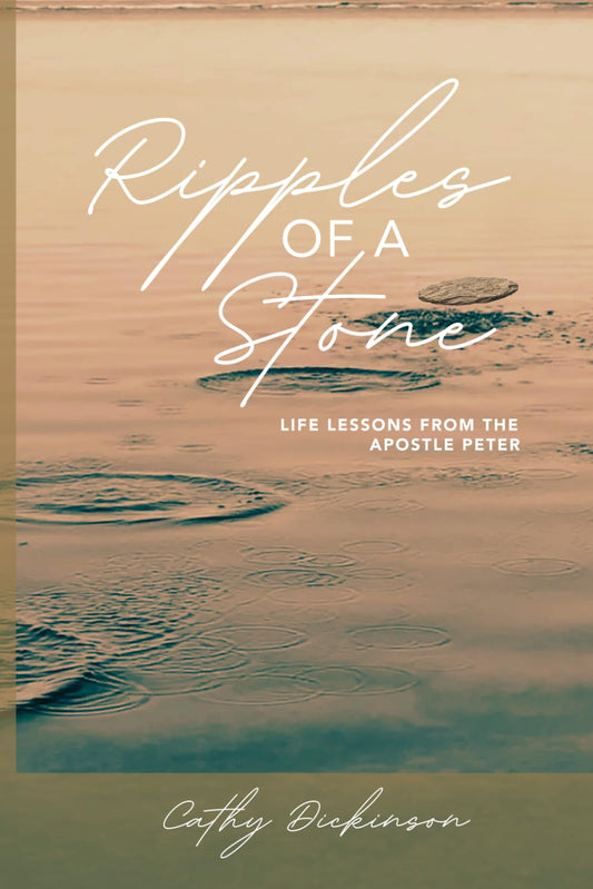 Ripples of a Stone: Life Lessons from the Apostle Peter