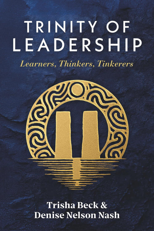Trinity of Leadership: Learners, Thinkers, Tinkerers