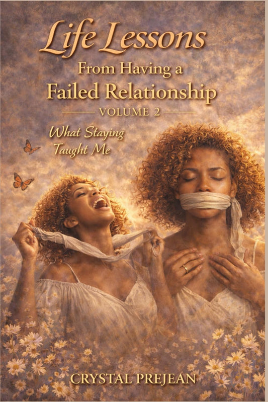 Life Lessons of Having a Failed Relationship Volume 2 What Staying Taught Me