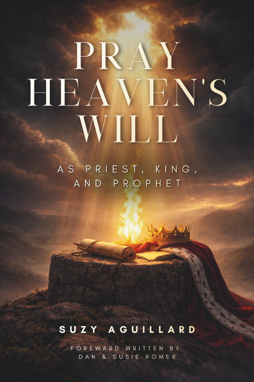 Pray Heaven’s Will: As Priest, King, and Prophet