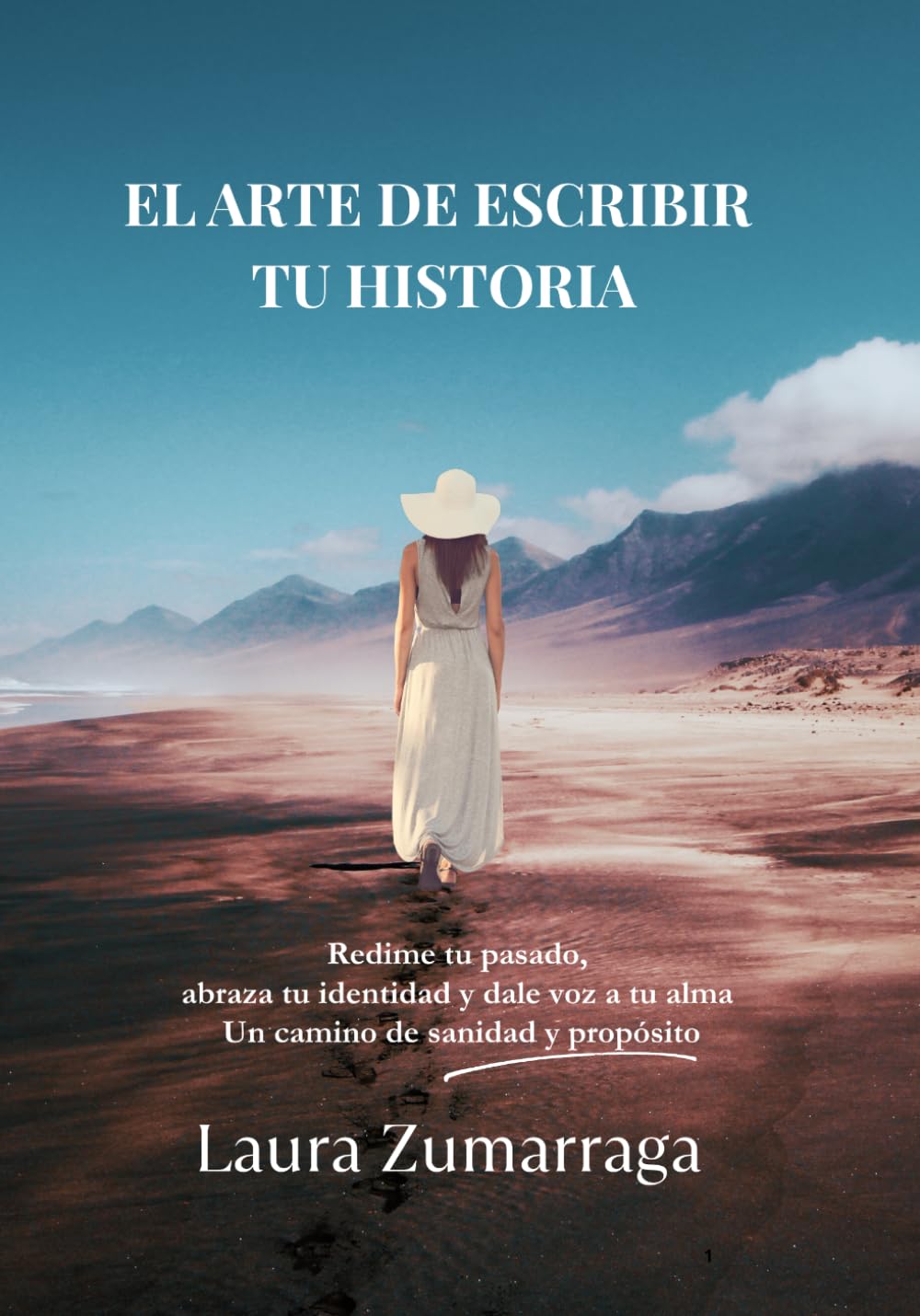 EL ARTE DE ESCRIBIR TU HISTORIA: Redime tu pasado, abraza tu identidad y dale voz a tu alma: Un camino de sanidad y propósito (Spanish Edition)