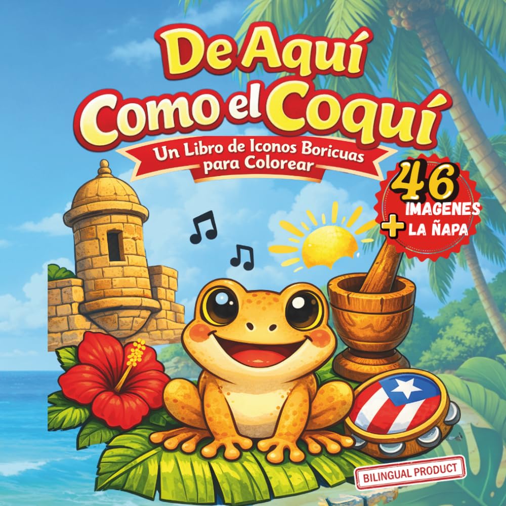 De Aquí Como el Coquí: Bilingual Puerto Rican Icons Coloring Book | Cultura Boricua, SImbolos de Puerto Rico y Actividades para Niños y Familias: Un ... Juegos y Actividades para Toda la Familia)