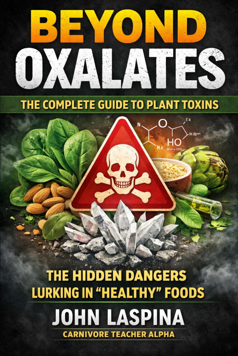 Beyond Oxalates: The Complete Guide to Plant Toxins (The Carnivore Teacher Series)