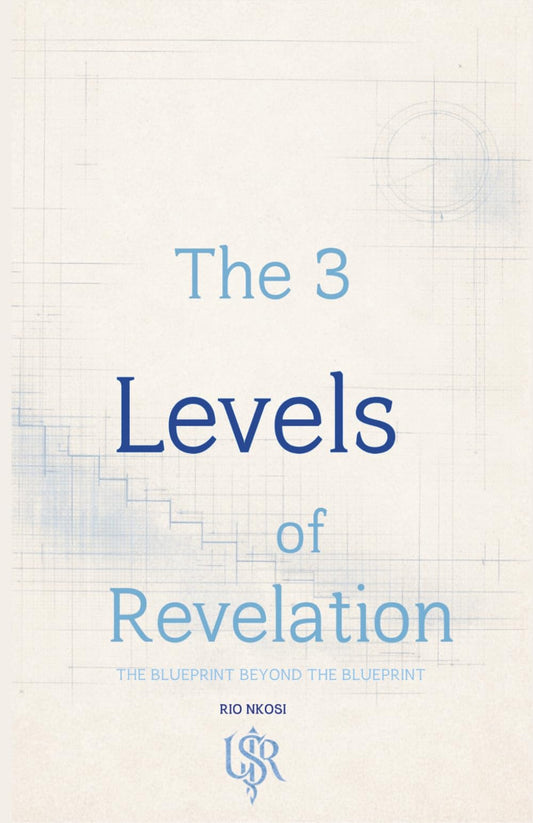 The 3 Levels of Revelation: The Blueprint Beyond the Blueprint