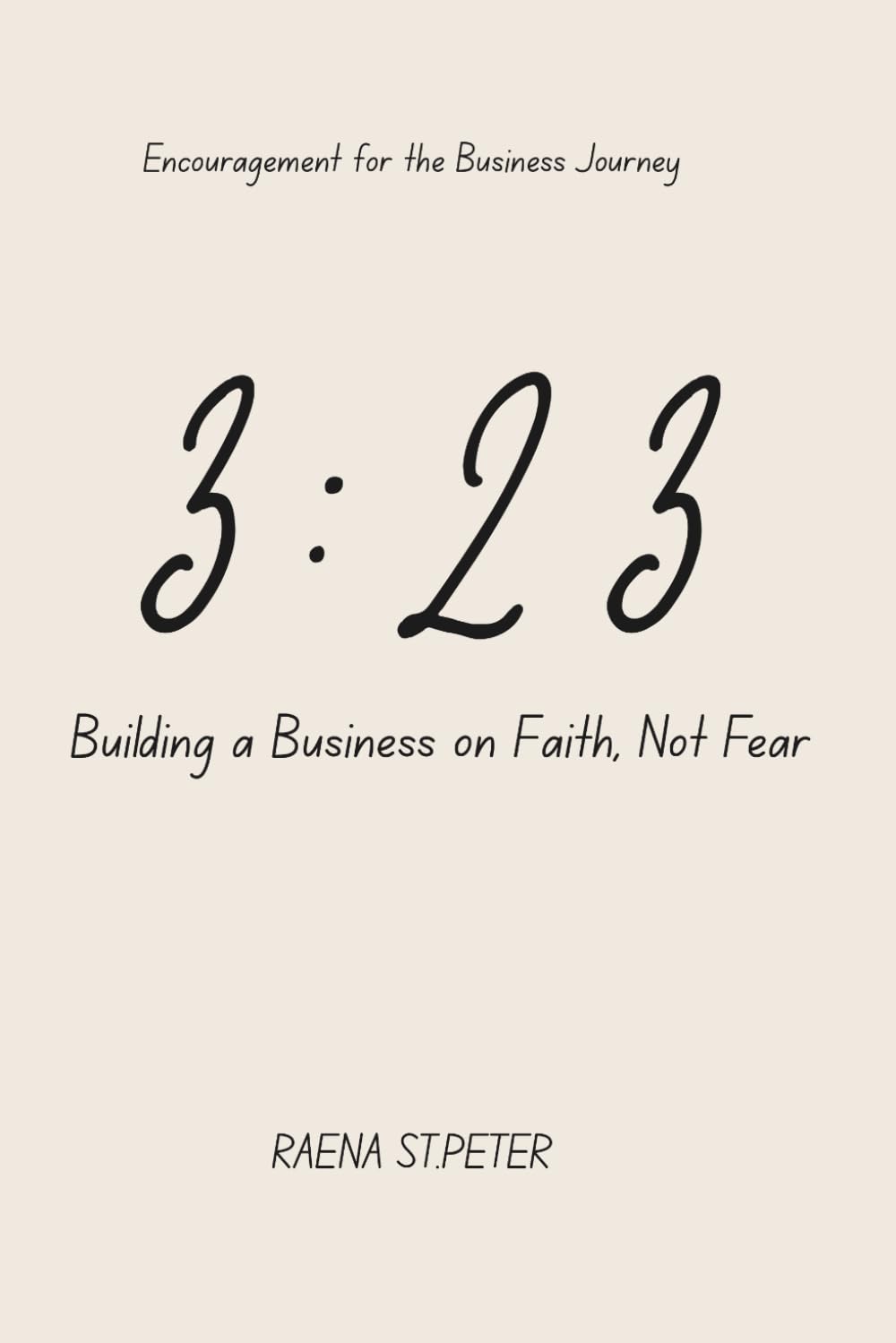 3:23: Building a Business on Faith, Not Fear