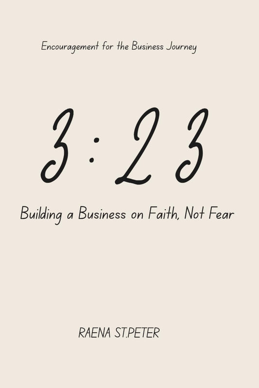 3:23: Building a Business on Faith, Not Fear